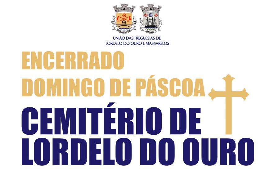 Aviso - Encerramento do Cemitério de Lordelo do Ouro no Domingo de Páscoa