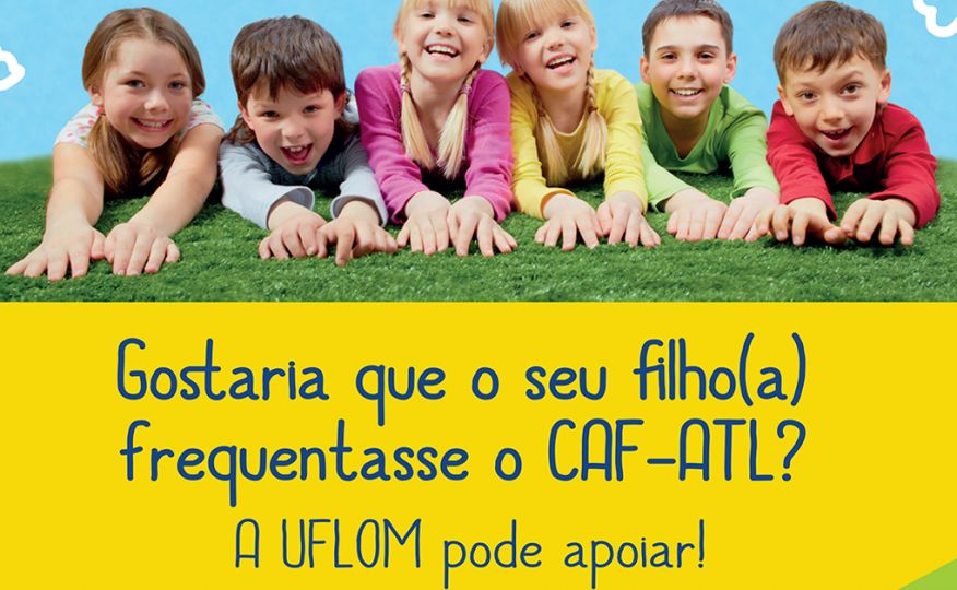 Gostaria que o seu filho(a) frequentasse o CAF-ATL?