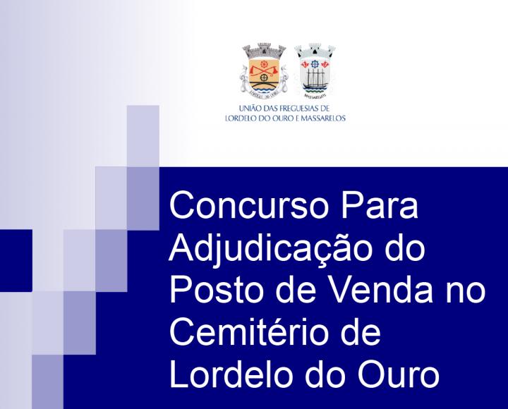 Concurso para Adjudicação do Posto de Venda no Cemitério de Lordelo do Ouro